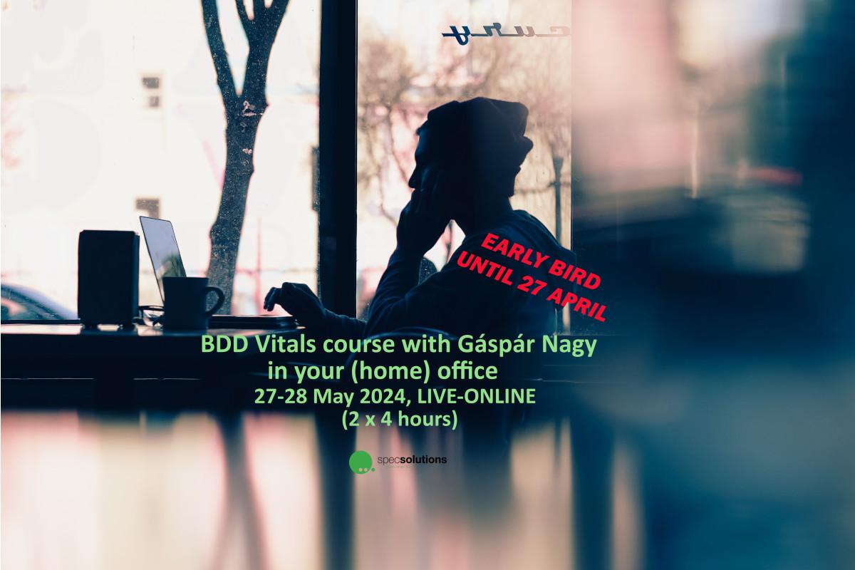 BDD Vitals remote course with Gáspár Nagy, 27-28 May 2024, 2 x 4 hours